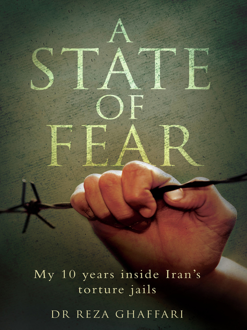 Cover image for A State of Fear--My 10 Years Inside Iran's Torture Jails